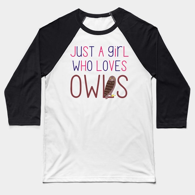 Just a Girl Who Loves Owls Cute Design for Owl Lovers and Owl Owners Baseball T-Shirt by nathalieaynie